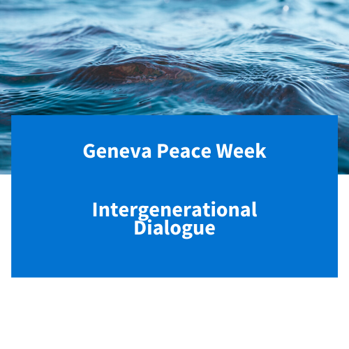 Intergenerational Dialogue at Geneva Peace Week Secrétariat